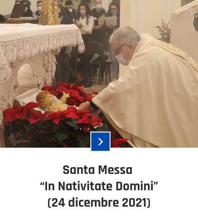 parrocchia san bernardino molfetta - fotogallery - santa messa nativitate domini veglia natale 2021