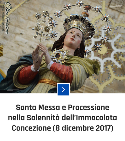 parrocchia san bernardino molfetta - fotogallery - solennità santa messa 8 dicembre immacolata concezione processione 2017